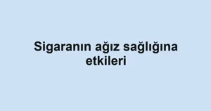 sigaranin-agiz-sagligina-etkileri